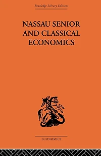 Nassau Senior and Classical Economics