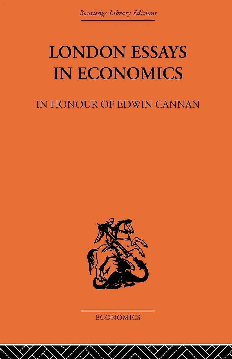 London Essays Economics: Honour of Edwin Cannan