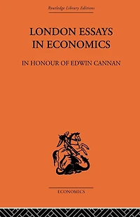 London Essays Economics: Honour of Edwin Cannan
