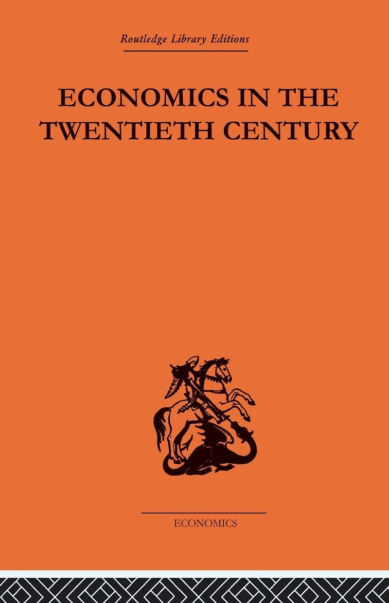 Economics The Twentieth Century: History of its International Development