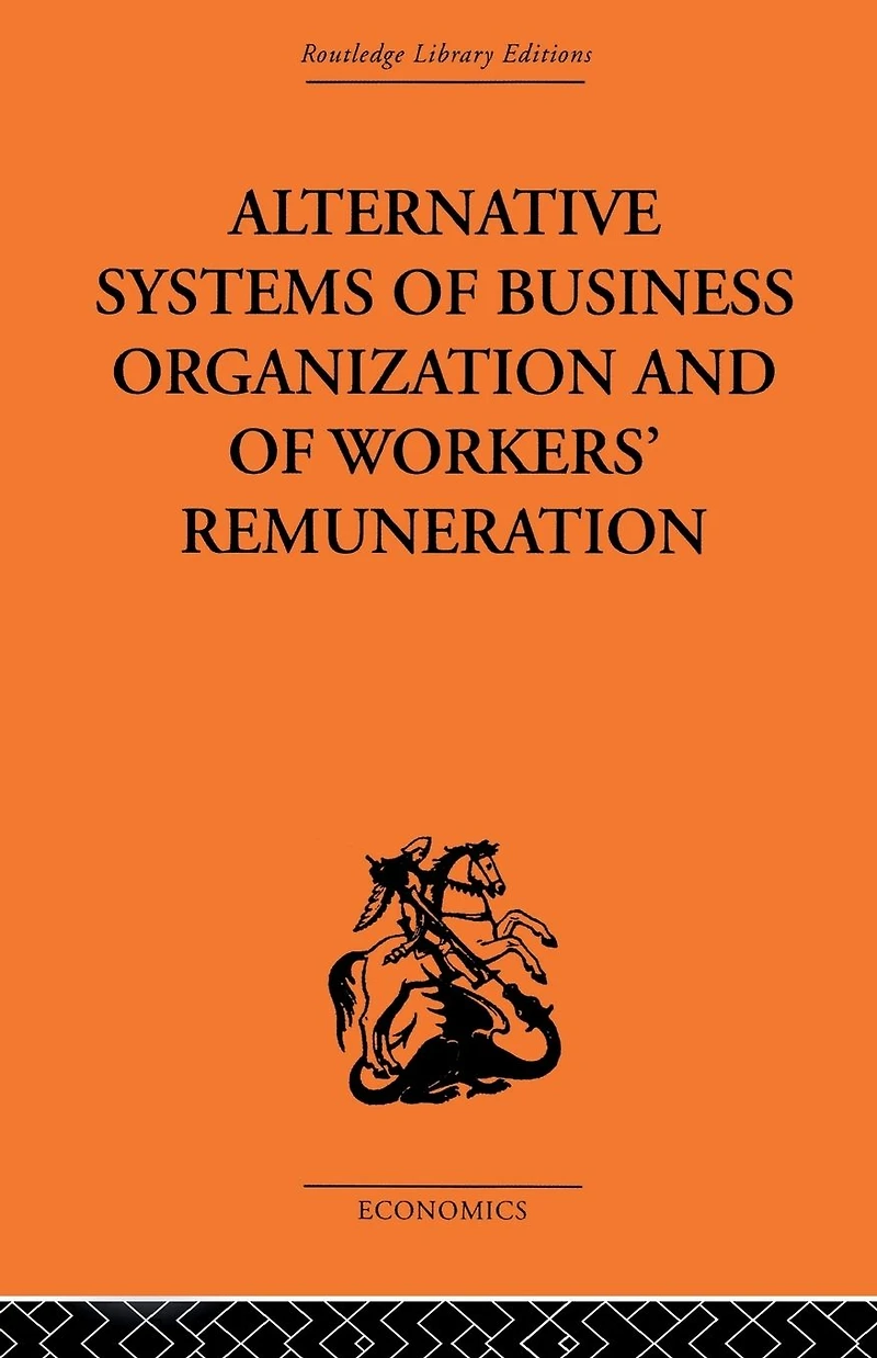 Alternative Systems of Business Organization and Workers' Renumeration