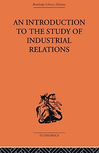 An Introduction to the Study of Industrial Relations