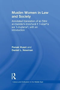 Muslim Women Law and Society: Annotated translation of al-Tahir al-Haddad's Imra 'tuna fi 'l-sharia wa 'l-mujtama, with an introduction.