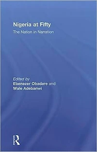 Nigeria at Fifty: The Nation Narration