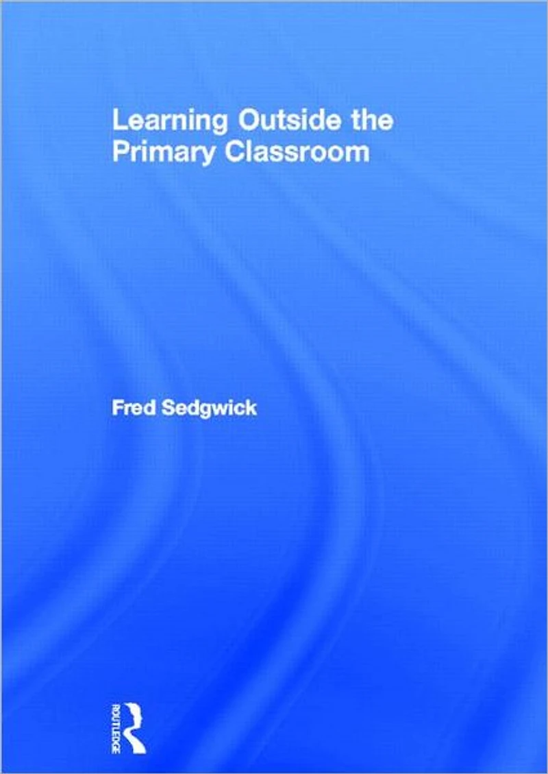 Learning Outside the Primary Classroom