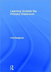Learning Outside the Primary Classroom