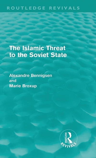 the Islamic Threat to Soviet State (Routledge Revivals)