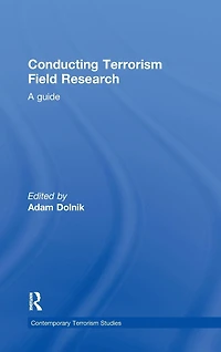 Conducting Terrorism Field Research: A Guide