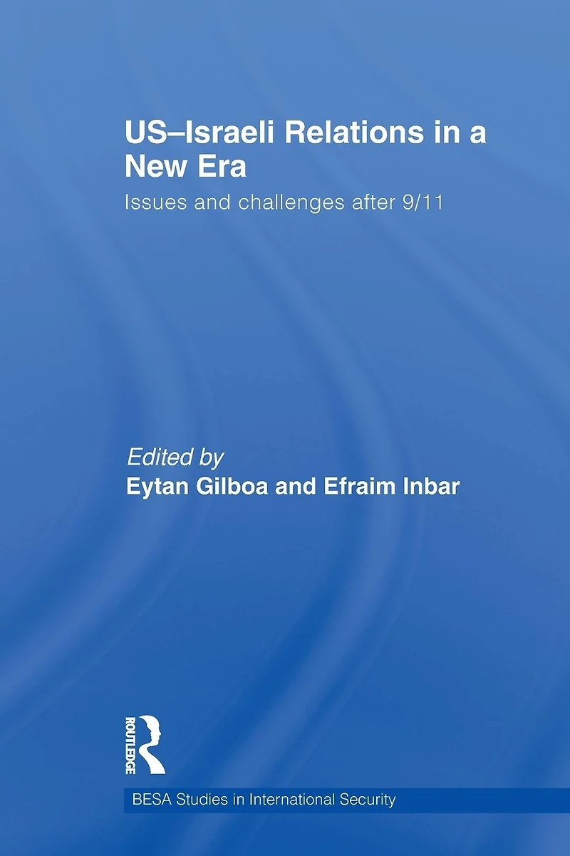 US-Israeli Relations a New Era: Issues and Challenges after 9/11