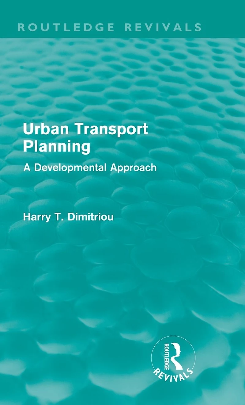 Urban Transport Planning (Routledge Revivals): A developmental approach