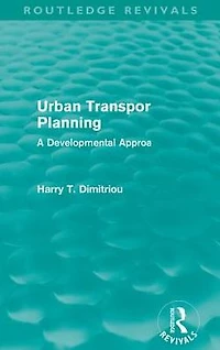 Urban Transport Planning (Routledge Revivals): A developmental approach