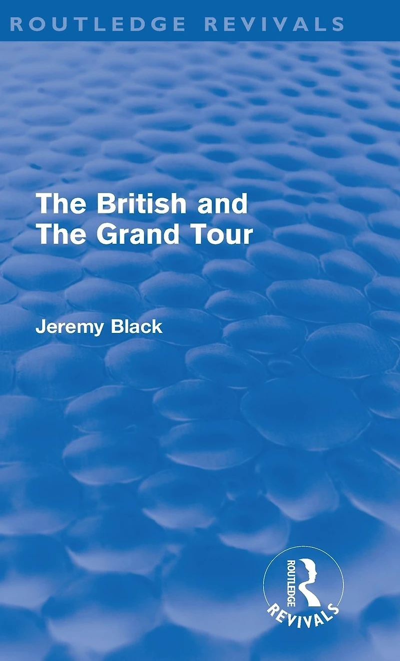 the British and Grand Tour (Routledge Revivals)