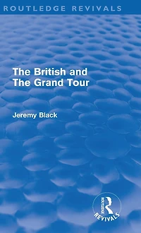 the British and Grand Tour (Routledge Revivals)