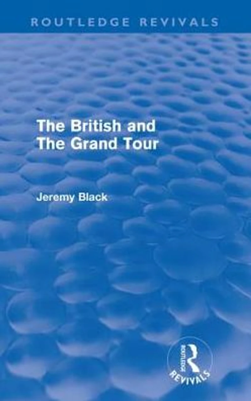 the British and Grand Tour (Routledge Revivals)