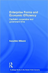 Enterprise Forms and Economic Efficiency: Capitalist, Cooperative Government Firms