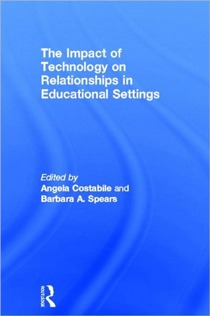 The Impact of Technology on Relationships Educational Settings