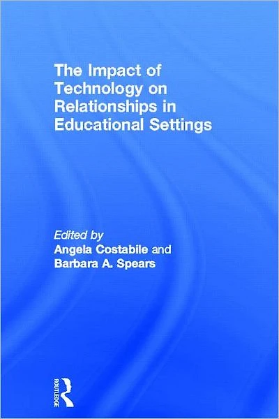 The Impact of Technology on Relationships Educational Settings
