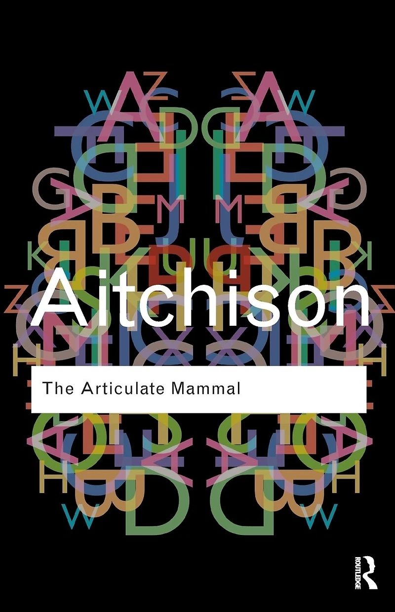 The Articulate Mammal: An Introduction to Psycholinguistics