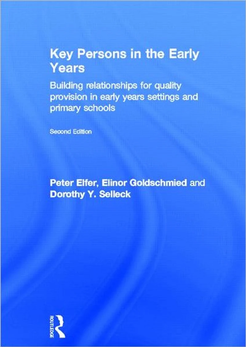 Key Persons the early Years: Building relationships for quality provision years settings and primary schools