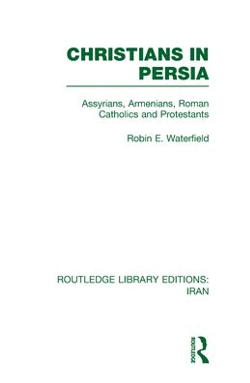 Christians Persia (RLE Iran C): Assyrians, Armenians, Roman Catholics and Protestants