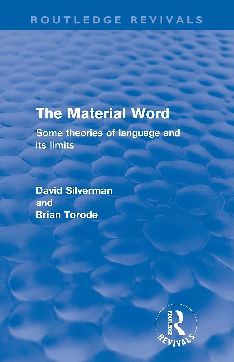 The Material Word (Routledge Revivals): Some theories of language and its limits