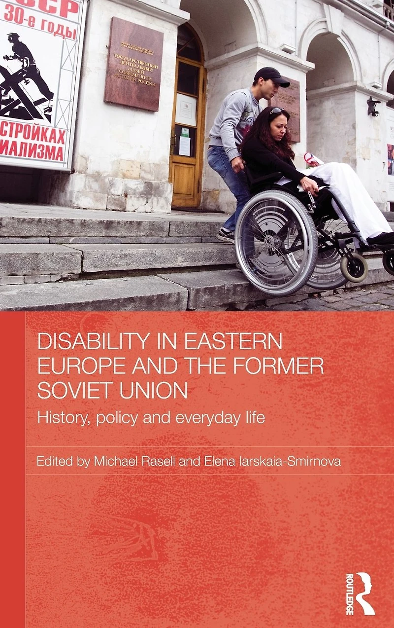 Disability Eastern Europe and the Former Soviet Union: History, policy everyday life