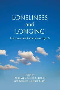 Loneliness and Longing: Conscious Unconscious Aspects