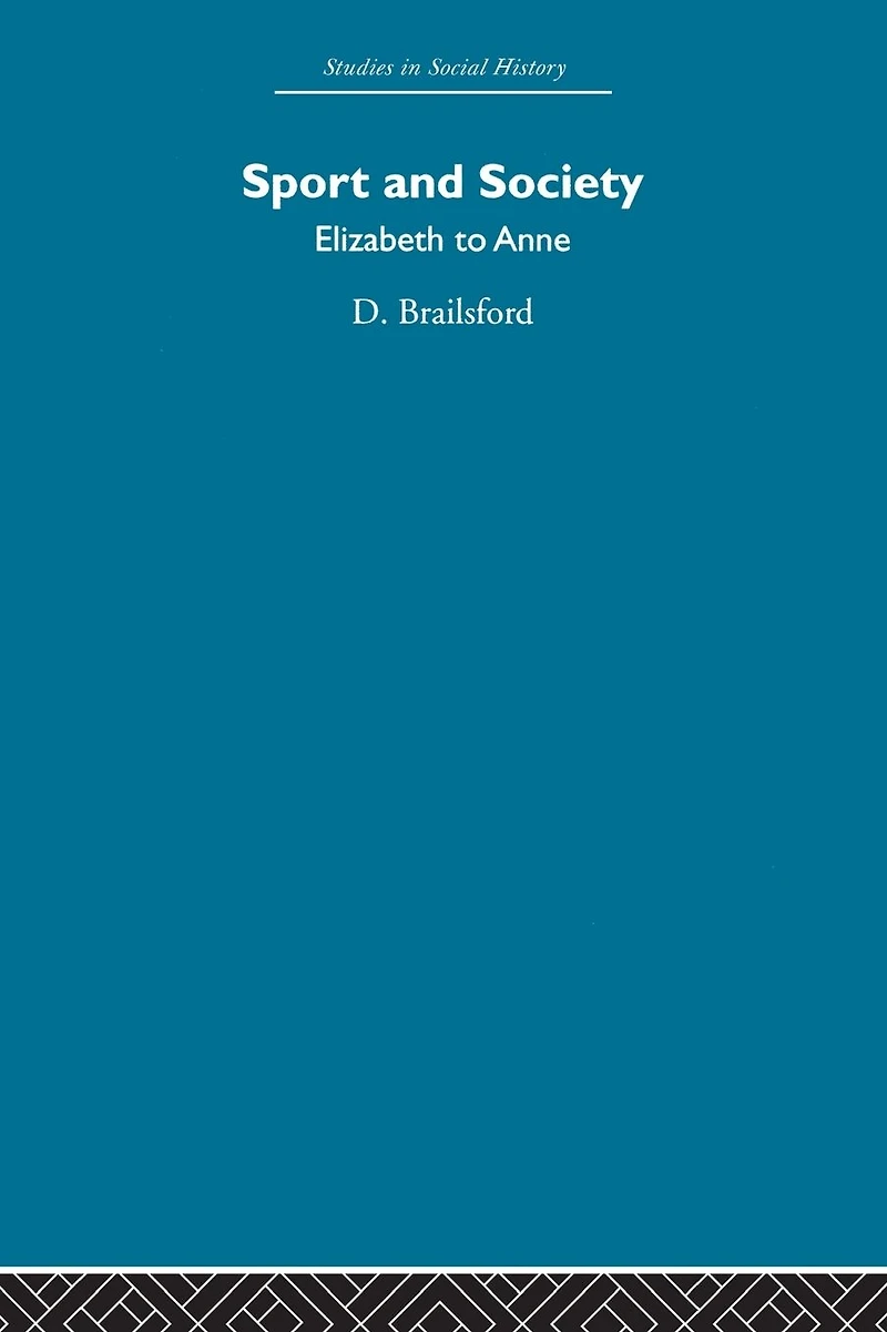 Sport and Society: Elizabeth to Anne