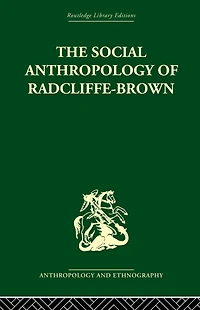 The Social Anthropology of Radcliffe-Brown