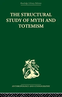 The Structural Study of Myth and Totemism