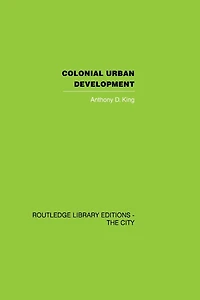 Colonial Urban Development: Culture, Social Power and Environment