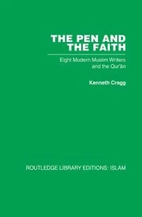 the Pen and Faith: Eight Modern Muslim Writers Qur'an