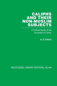 the Caliphs and their Non-Muslim Subjects: A Critical Study of Covenant Umar