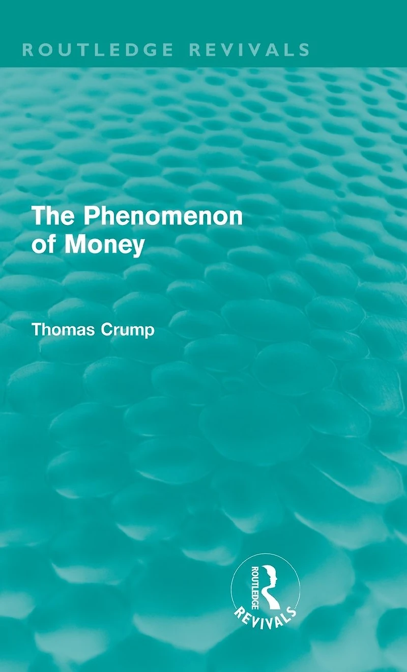 The Phenomenon of Money (Routledge Revivals)