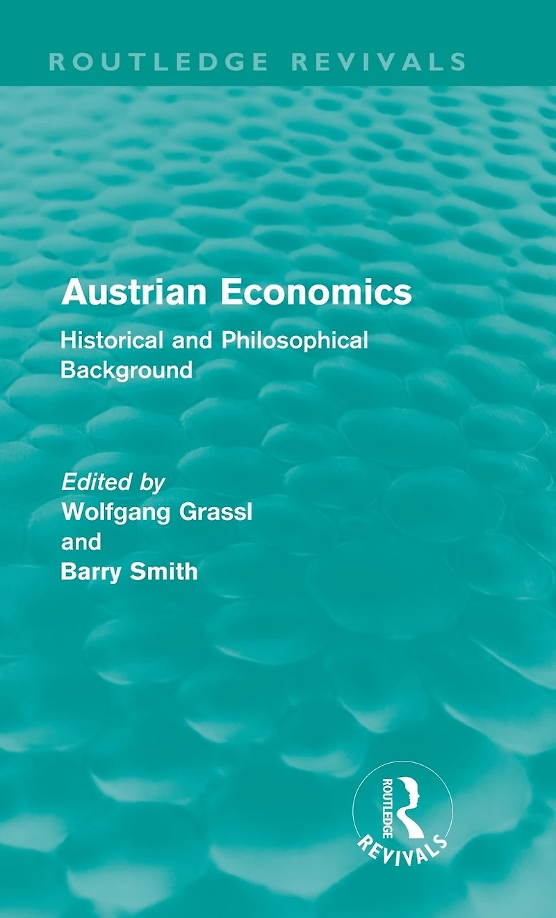 Austrian Economics (Routledge Revivals): Historical and Philosophical Background