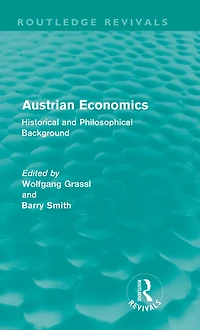 Austrian Economics (Routledge Revivals): Historical and Philosophical Background