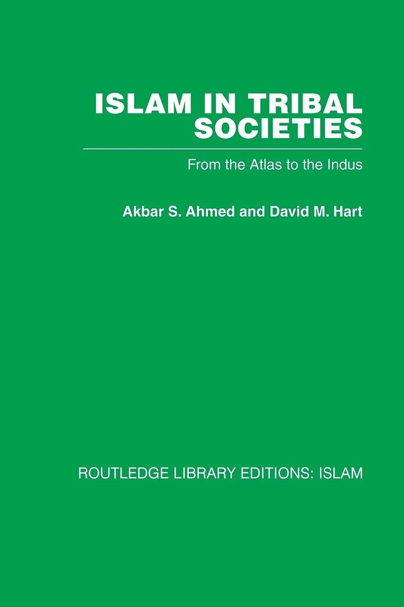 Islam Tribal Societies: From the Atlas to Indus