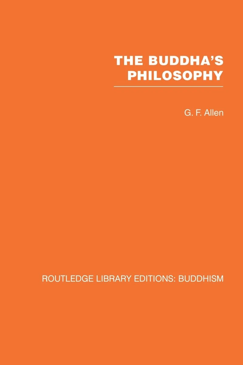 the Buddha's Philosophy: Selections from Pali Canon and an Introductory Essay