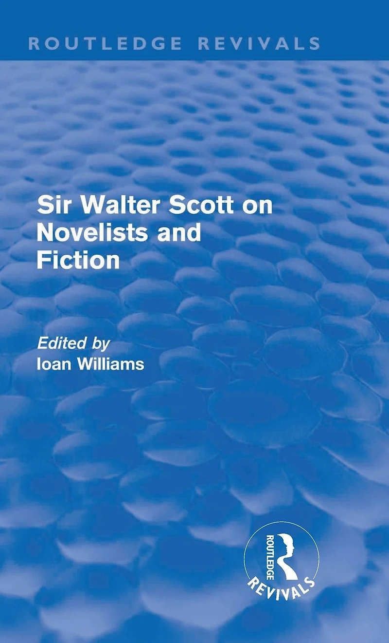 Sir Walter Scott on Novelists and Fiction (Routledge Revivals)