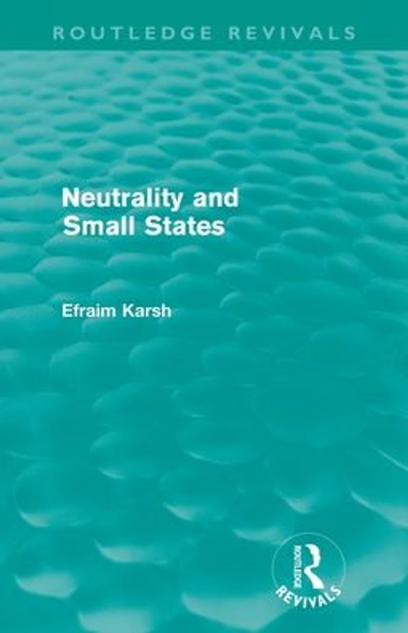 Neutrality and Small States (Routledge Revivals)