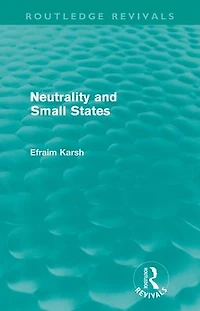 Neutrality and Small States (Routledge Revivals)