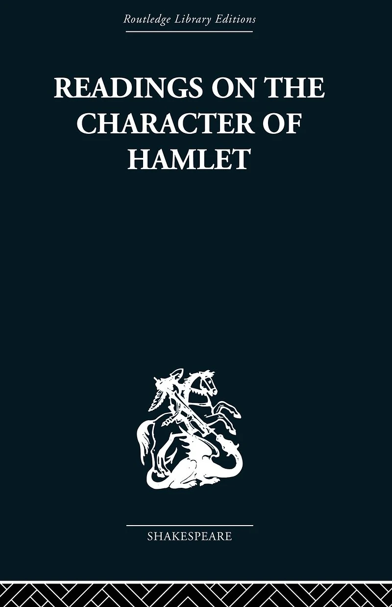 Readings on the Character of Hamlet: compiled from over three hundred sources.
