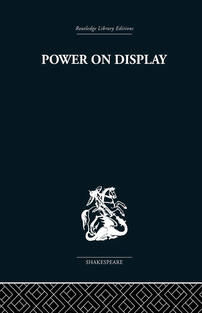 Power on Display: The Politics of Shakespeare's Genres