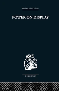 Power on Display: The Politics of Shakespeare's Genres