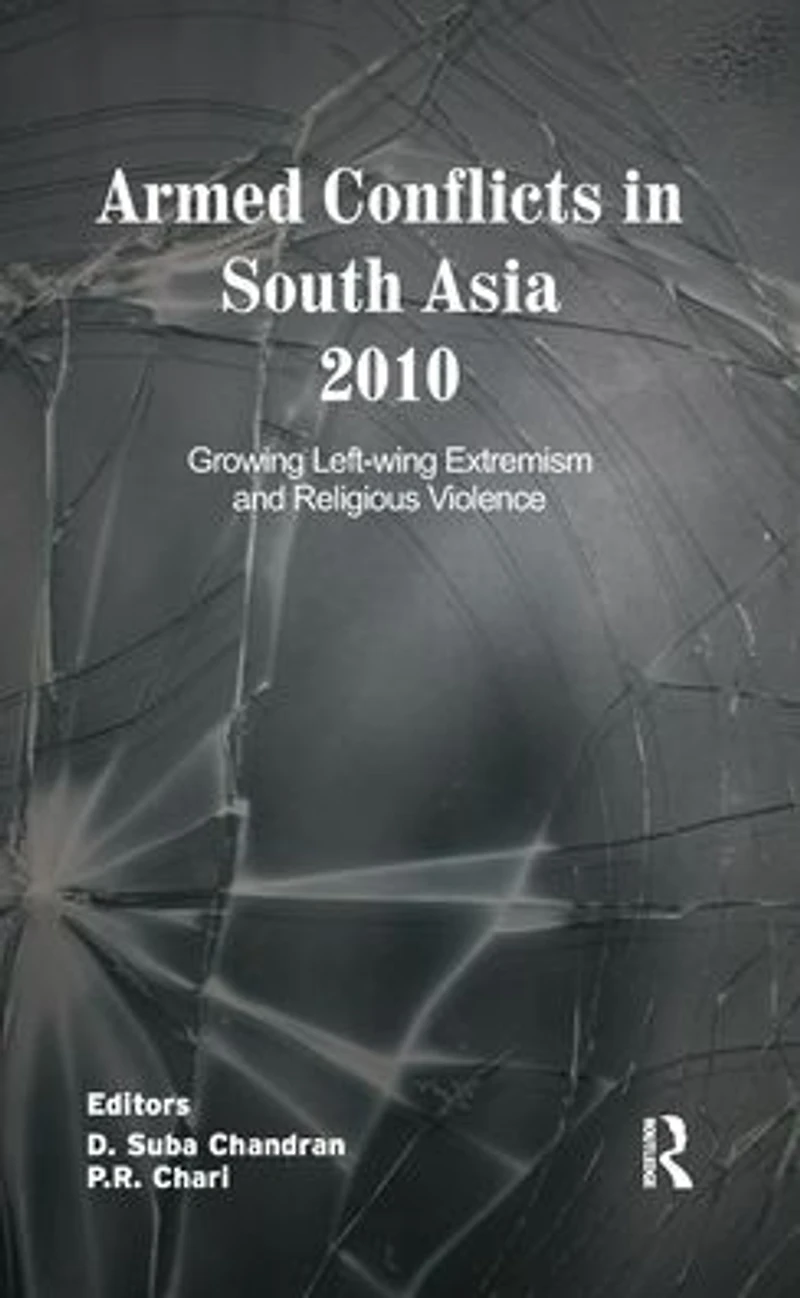 Armed Conflicts South Asia 2010: Growing Left-wing Extremism and Religious Violence