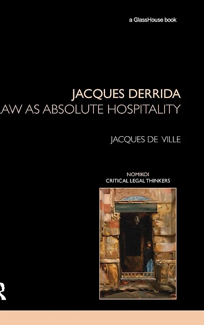 Jacques Derrida: Law as Absolute Hospitality