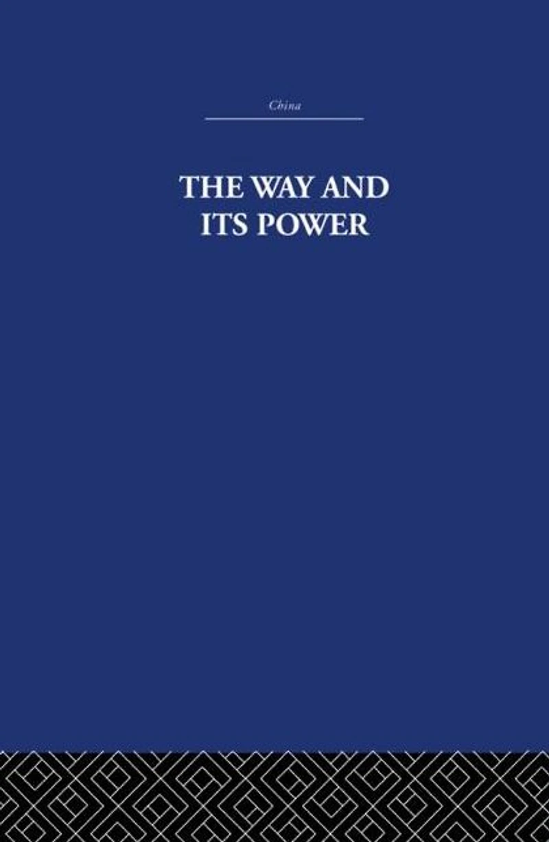 the Way and Its Power: A Study of Tao Tê Ching Place Chinese Thought