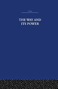 the Way and Its Power: A Study of Tao Tê Ching Place Chinese Thought