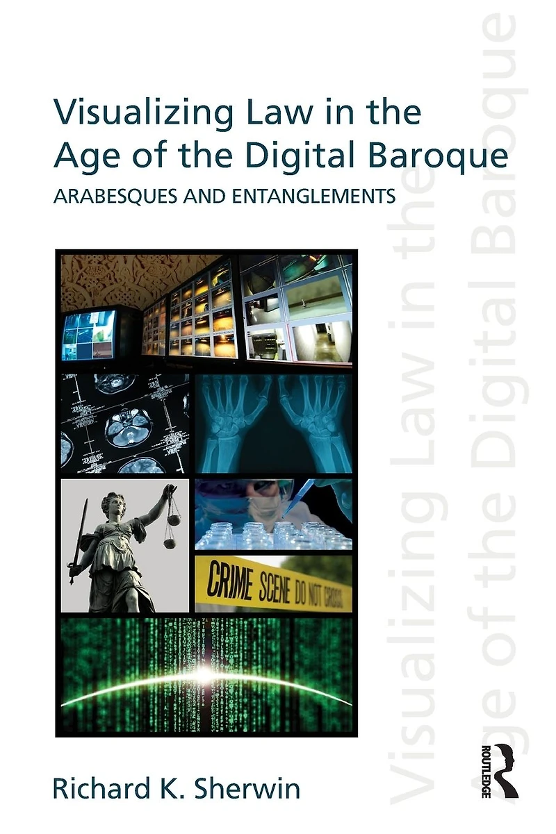 Visualizing Law the Age of Digital Baroque: Arabesques & Entanglements