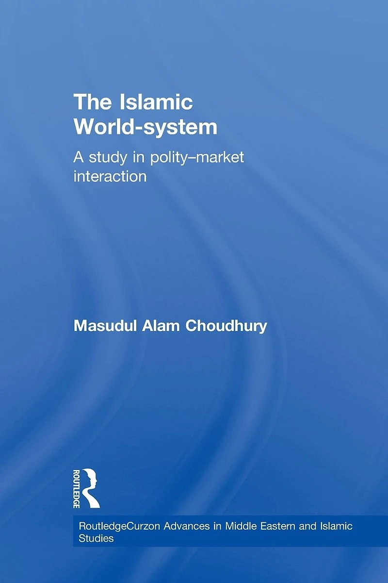 The Islamic World-System: A Study Polity-Market Interaction